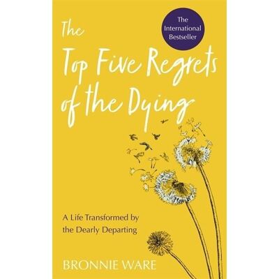 Hay House Top Five Regrets of the Dying Hay House Top Five Regrets of the Dying