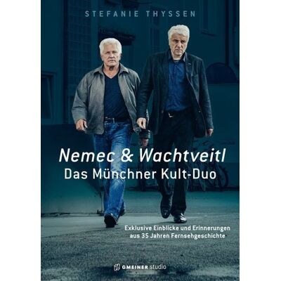 Gmeiner-Verlag Nemec & Wachtveitl: Das Münchner Kult-Duo Gmeiner-Verlag Nemec & Wachtveitl: Das Münchner Kult-Duo