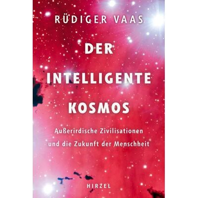 S. Hirzel Verlag Der intelligente Kosmos S. Hirzel Verlag Der intelligente Kosmos