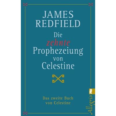 Allegria Taschenbuch Die zehnte Prophezeiung von Celestine Allegria Taschenbuch Die zehnte Prophezeiung von Celestine