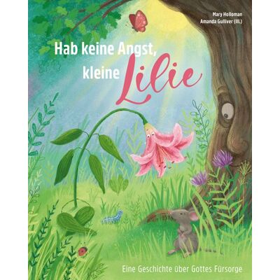 Gerth Medien Hab keine Angst, kleine Lilie Gerth Medien Hab keine Angst, kleine Lilie