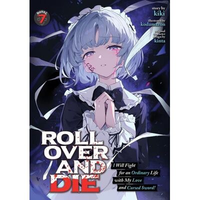 Seven Seas Roll Over and Die: I Will Fight for an Ordinary Life with My Love and Cursed Sword! (Light Novel) Vol. 7 Seven Seas Roll Over and Die: I Will Fight for an Ordinary Life with My Love and Cursed Sword! (Light Novel) Vol. 7