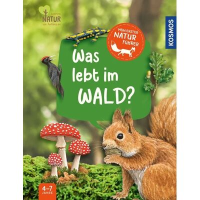 Kosmos Mein erster Naturführer, Was lebt im Wald? Kosmos Mein erster Naturführer, Was lebt im Wald?