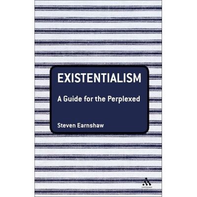 Bloomsbury eBooks UK Existentialism: A Guide for the Perplexed Bloomsbury eBooks UK Existentialism: A Guide for the Perplexed