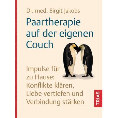 TRIAS Paartherapie auf der eigenen Couch TRIAS Paartherapie auf der eigenen Couch
