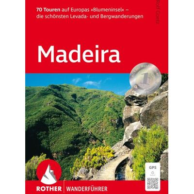 Rother Bergverlag ROTHER Wanderführer Madeira Rother Bergverlag ROTHER Wanderführer Madeira