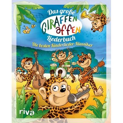 Riva Das große Giraffenaffen-Liederbuch Riva Das große Giraffenaffen-Liederbuch