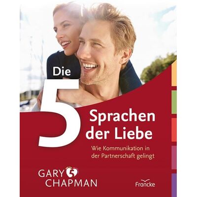 Francke-Buch Die 5 Sprachen der Liebe – Illustrierte Ausgabe Francke-Buch Die 5 Sprachen der Liebe – Illustrierte Ausgabe