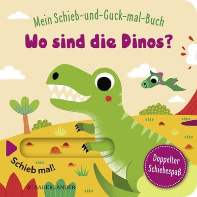 Fischer Sauerländer Mein Schieb & Guck-mal-Buch: Wo sind die Dinos? Fischer Sauerländer Mein Schieb & Guck-mal-Buch: Wo sind die Dinos?