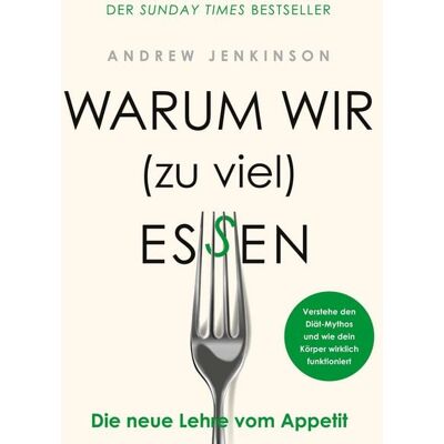 BoD - Books on Demand Warum wir (zu viel) essen BoD - Books on Demand Warum wir (zu viel) essen