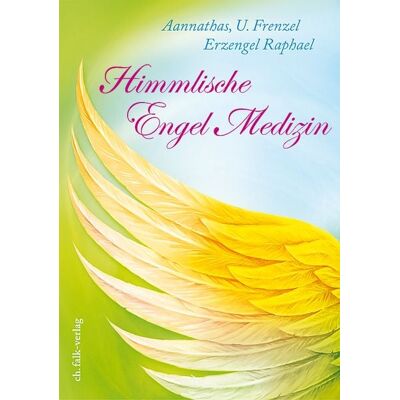 Christa Falk Verlag Aannathas - Himmlische Engel-Medizin Christa Falk Verlag Aannathas - Himmlische Engel-Medizin