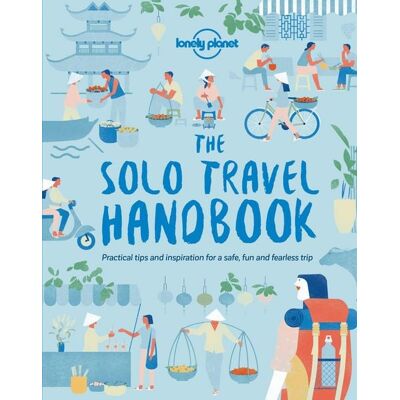 Lonely Planet The Solo Travel Handbook Lonely Planet The Solo Travel Handbook