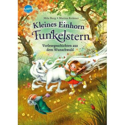 Arena Kleines Einhorn Funkelstern. Vorlesegeschichten (1) aus dem Wunschwald Arena Kleines Einhorn Funkelstern. Vorlesegeschichten (1) aus dem Wunschwald