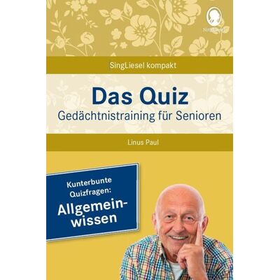 Singliesel Allgemeinwissen. Das Gedächtnistraining-Quiz für Senioren. Ideal als Beschäftigung, Gedächtnistraining, Aktivierung bei Demenz. Singliesel Allgemeinwissen. Das Gedächtnistraining-Quiz für Senioren. Ideal als Beschäftigung, Gedächtnistraining, Aktivierung bei Demenz.