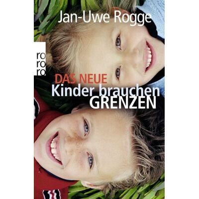 Rowohlt Taschenbuch Das neue Kinder brauchen Grenzen Rowohlt Taschenbuch Das neue Kinder brauchen Grenzen