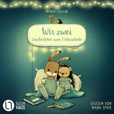 Lübbe Audio Wir zwei - Geschichten zum Einkuscheln Lübbe Audio Wir zwei - Geschichten zum Einkuscheln