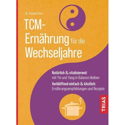 TRIAS TCM-Ernährung für die Wechseljahre TRIAS TCM-Ernährung für die Wechseljahre