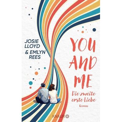 Knaur You and Me - Die zweite erste Liebe Knaur You and Me - Die zweite erste Liebe