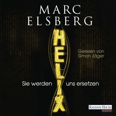 Random House Audio HELIX - Sie werden uns ersetzen Random House Audio HELIX - Sie werden uns ersetzen