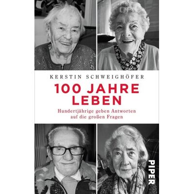 Piper Taschenbuch 100 Jahre Leben Piper Taschenbuch 100 Jahre Leben