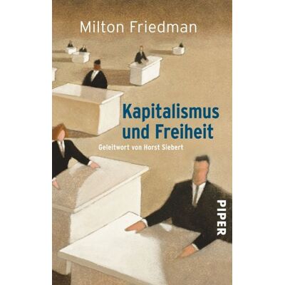 Piper Taschenbuch Kapitalismus und Freiheit Piper Taschenbuch Kapitalismus und Freiheit