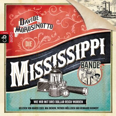 Cbj audio Die Mississippi-Bande. Wie wir mit drei Dollar reich wurden Cbj audio Die Mississippi-Bande. Wie wir mit drei Dollar reich wurden
