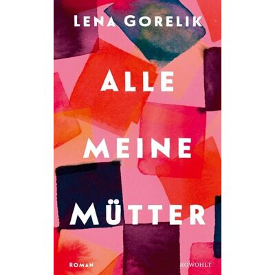 Rowohlt eBooks Alle meine Mütter Rowohlt eBooks Alle meine Mütter