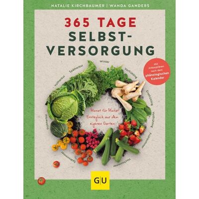 Gräfe und Unzer Verlag GmbH 365 Tage Selbstversorgung Gräfe und Unzer Verlag GmbH 365 Tage Selbstversorgung