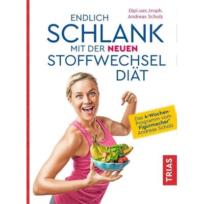 TRIAS Endlich schlank mit der neuen Stoffwechseldiät TRIAS Endlich schlank mit der neuen Stoffwechseldiät