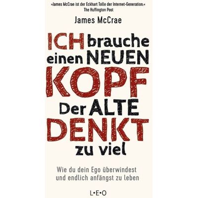 L.E.O. Verlag Ich brauche einen neuen Kopf. Der alte denkt zu viel L.E.O. Verlag Ich brauche einen neuen Kopf. Der alte denkt zu viel
