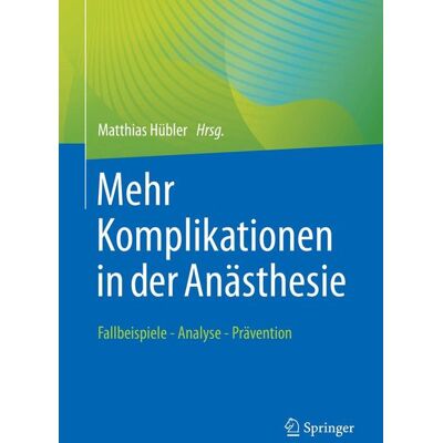 Springer Mehr Komplikationen in der Anästhesie Springer Mehr Komplikationen in der Anästhesie