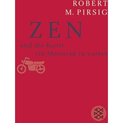 Fischer Taschenbuch Verlag Zen und die Kunst, ein Motorrad zu warten Fischer Taschenbuch Verlag Zen und die Kunst, ein Motorrad zu warten