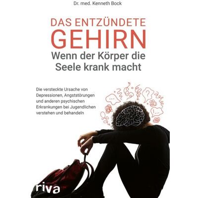 Riva Das entzündete Gehirn – wenn der Körper die Seele krank macht Riva Das entzündete Gehirn – wenn der Körper die Seele krank macht