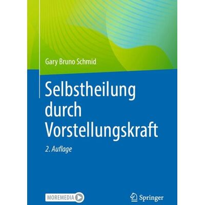 Springer Berlin Selbstheilung durch Vorstellungskraft Springer Berlin Selbstheilung durch Vorstellungskraft