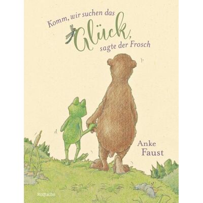 Rotfuchs Komm, wir suchen das Glück, sagte der Frosch Rotfuchs Komm, wir suchen das Glück, sagte der Frosch