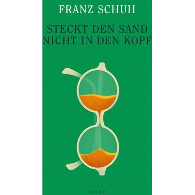 Paul Zsolnay Verlag Steckt den Sand nicht in den Kopf Paul Zsolnay Verlag Steckt den Sand nicht in den Kopf