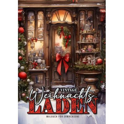 Epubli Vintage Weihnachtsladen Malbuch für Erwachsene Epubli Vintage Weihnachtsladen Malbuch für Erwachsene