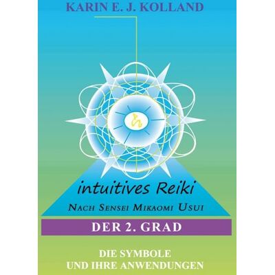 'Hanael Bücher mit Seele', Edition Limarutti Intuitives Reiki nach Sensei Mikaomi Usui. Der 2. Grad 'Hanael Bücher mit Seele', Edition Limarutti Intuitives Reiki nach Sensei Mikaomi Usui. Der 2. Grad