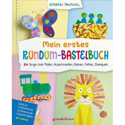 Gondolino Mein erstes Rundum-Bastelbuch - 24 Dinge zum Malen, Ausschneiden, Kleben, Falten, Stempeln Gondolino Mein erstes Rundum-Bastelbuch - 24 Dinge zum Malen, Ausschneiden, Kleben, Falten, Stempeln