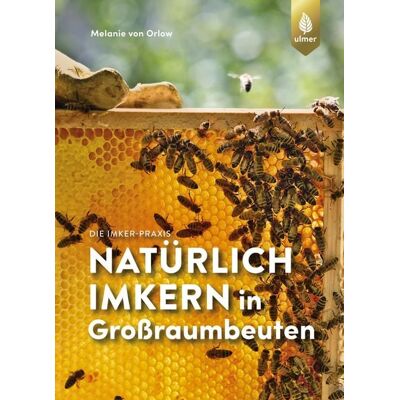 Verlag Eugen Ulmer Natürlich imkern in Großraumbeuten Verlag Eugen Ulmer Natürlich imkern in Großraumbeuten