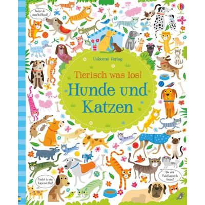 Usborne Tierisch was los! Hunde und Katzen Usborne Tierisch was los! Hunde und Katzen