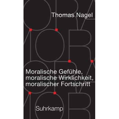 Suhrkamp Moralische Gefühle, moralische Wirklichkeit, moralischer Fortschritt Suhrkamp Moralische Gefühle, moralische Wirklichkeit, moralischer Fortschritt