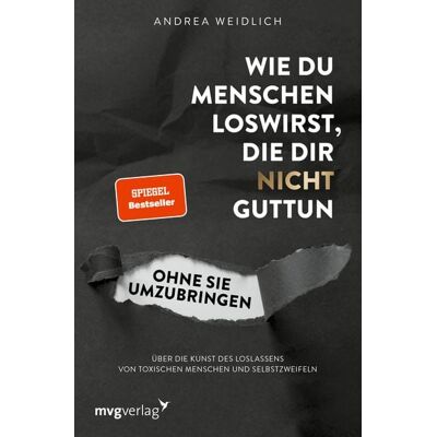 Mvg Wie du Menschen loswirst, die dir nicht guttun, ohne sie umzubringen Mvg Wie du Menschen loswirst, die dir nicht guttun, ohne sie umzubringen