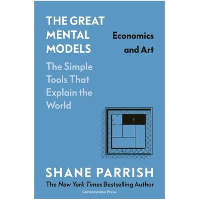 Cornerstone The Great Mental Models: Economics and Art Cornerstone The Great Mental Models: Economics and Art