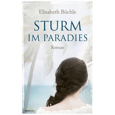 Gerth Medien Sturm im Paradies Gerth Medien Sturm im Paradies