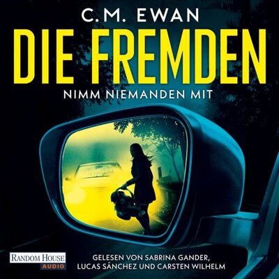 Random House Audio Die Fremden - Nimm niemanden mit Random House Audio Die Fremden - Nimm niemanden mit
