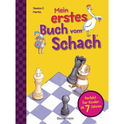 Bassermann Mein erstes Buch vom Schach. Tricks und Strategien in 3 Schwierigkeitsstufen. Für Kinder ab 7 Jahren Bassermann Mein erstes Buch vom Schach. Tricks und Strategien in 3 Schwierigkeitsstufen. Für Kinder ab 7 Jahren