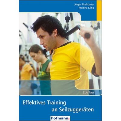 Hofmann-Verlag Effektives Training an Seilzuggeräten Hofmann-Verlag Effektives Training an Seilzuggeräten