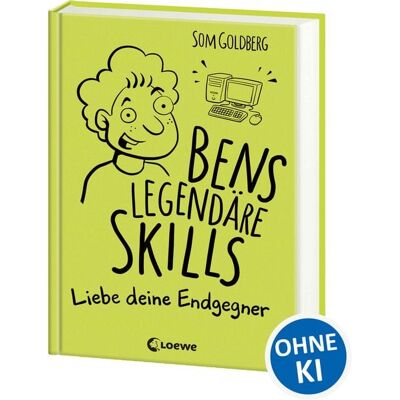 Loewe Bens legendäre Skills (Band 1) - Liebe deine Endgegner Loewe Bens legendäre Skills (Band 1) - Liebe deine Endgegner