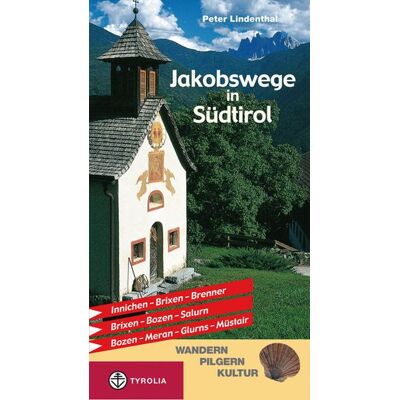 Tyrolia Jakobswege in Südtirol Tyrolia Jakobswege in Südtirol